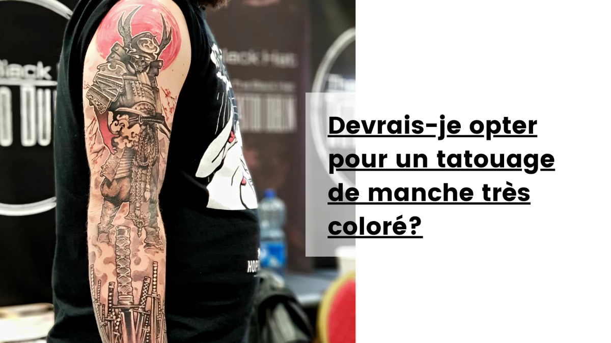 Devrais-je opter pour un tatouage de manche très coloré