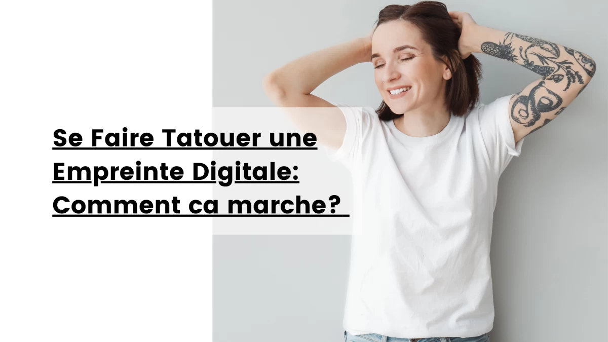 Se Faire Tatouer une Empreinte Digitale_ Comment ca marche