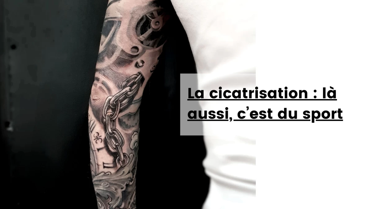 La cicatrisation _ là aussi, c’est du sport