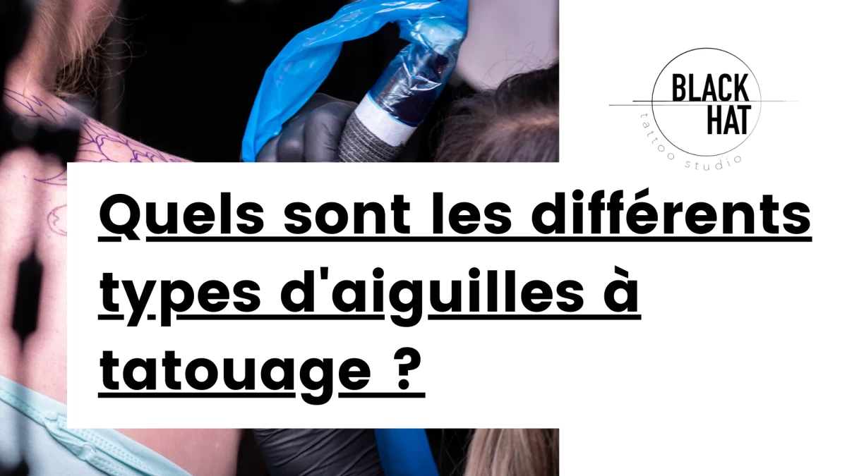 Titre - Quels sont les différents types d'aiguilles à tatouage