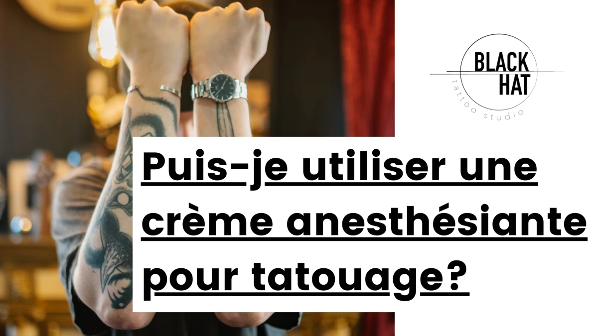 Titre - Puis-je utiliser une crème anesthésiante pour tatouage