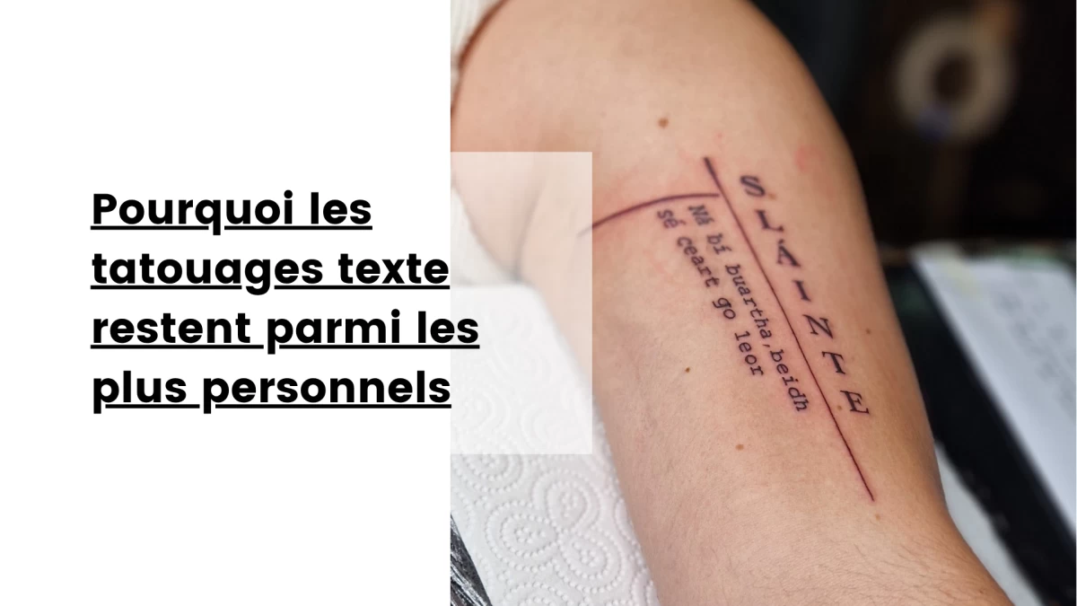 Pourquoi les tatouages texte restent parmi les plus personnels