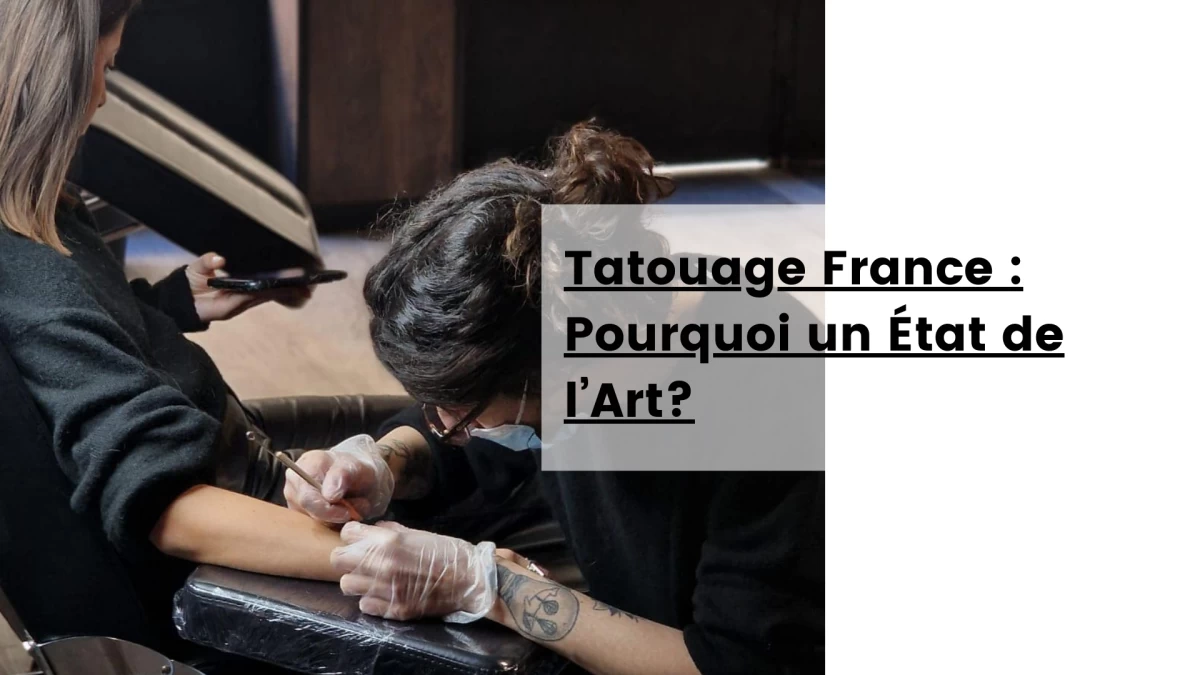 Tatouage France _ Pourquoi un État de l’Art