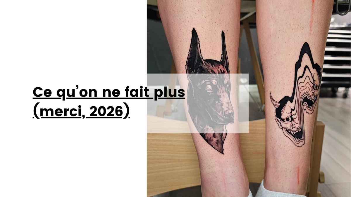 Ce qu’on ne fait plus (merci, 2026)- Tatouage Nice - Black Hat Tattoo Nice
