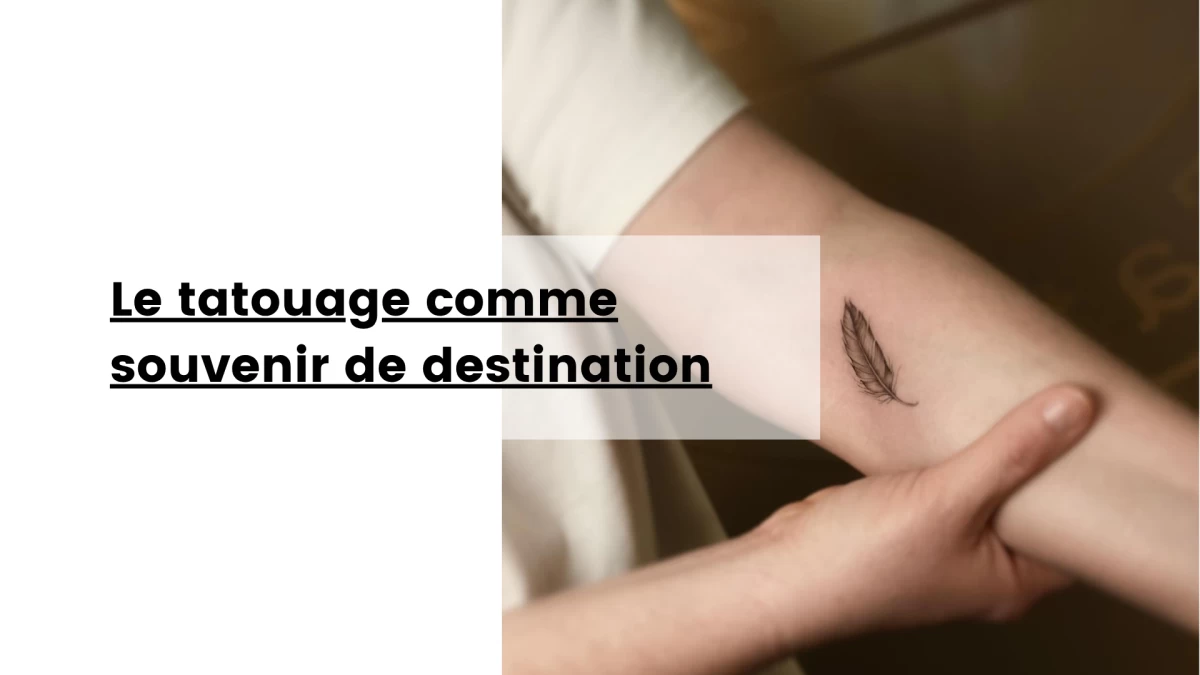 Le tatouage comme souvenir de destination