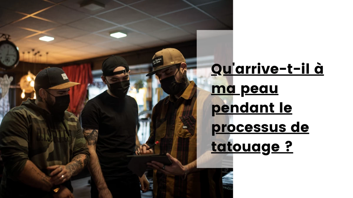 Qu'arrive-t-il à ma peau pendant le processus de tatouage