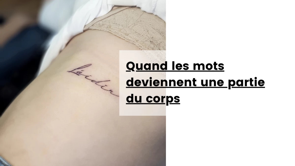 Quand les mots deviennent une partie du corps